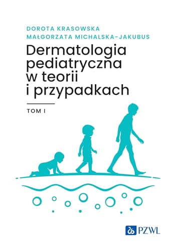 Dermatologia pediatryczna w teorii i przypadkach Tom 1 von PZWL
