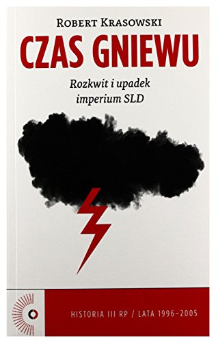 Czas Gniewu: Rozkwit i upadek imperium SLD von Czerwone i Czarne