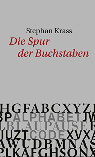 Die Spur der Buchstaben: Alphabet. Blaupause. Code