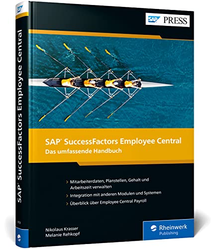 SAP SuccessFactors Employee Central: Das umfassende Handbuch zu SAPs Human-Resources-System (SAP HR) in der Cloud (SAP PRESS) von SAP Press