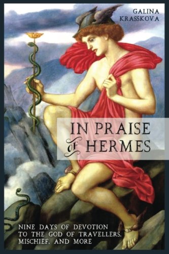 In Praise of Hermes: Nine Days of Devotion to the God of Travellers, Mischief, and More