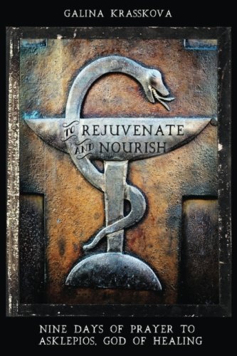 To Rejuvenate and Nourish: Nine Days of Prayer to Asklepios, God of Healing