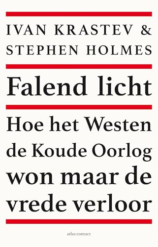 Falend licht: hoe het Westen de Koude Oorlog won maar de vrede verloor von Atlas Contact