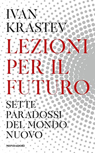 Lezioni per il futuro. Sette paradossi del mondo nuovo (Frecce) von Mondadori