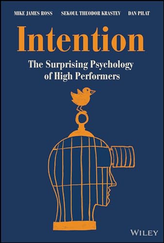 Intention: The Surprising Psychology of High Performers von Wiley