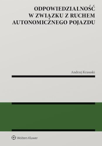 Odpowiedzialność w związku z ruchem autonomicznego pojazdu Odpowiedzialność w związku z ruchem autonomicznego pojazdu von Wolters Kluwer