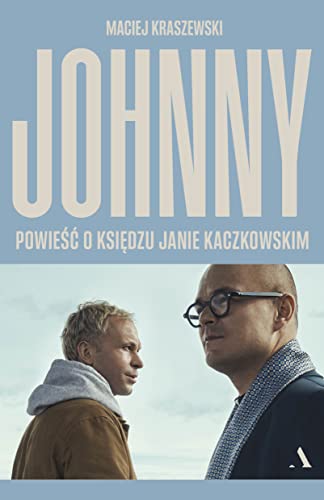 Johnny Powieść o księdzu Janie Kaczkowskim