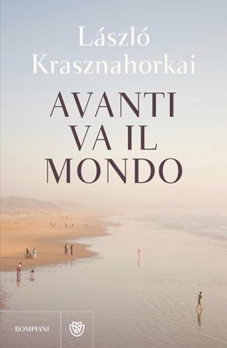 Avanti va il mondo (Narrativa straniera) von Bompiani