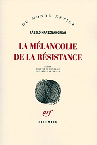 La mélancolie de la résistance von GALLIMARD