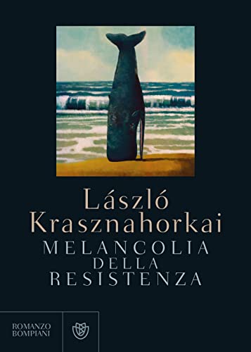Melancolia della resistenza (Narratori stranieri) von Bompiani