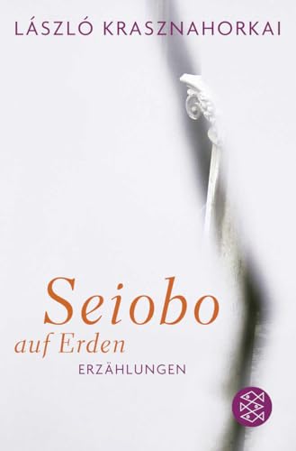 Seiobo auf Erden: Erzählungen von FISCHERVERLAGE