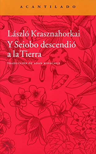 Y Seiobo descenció a la Tierra (Narrativa del Acantilado, Band 252) von Acantilado