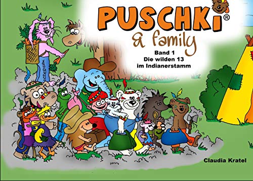 Puschki & family: Band 1: Die wilden 13 im Indianerstamm von BoD – Books on Demand