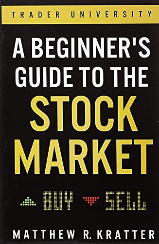 A Beginner's Guide to the Stock Market: Everything You Need to Start Making Money Today von Independently Published