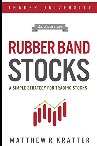 Rubber Band Stocks: A Simple Strategy for Trading Stocks von Independently Published