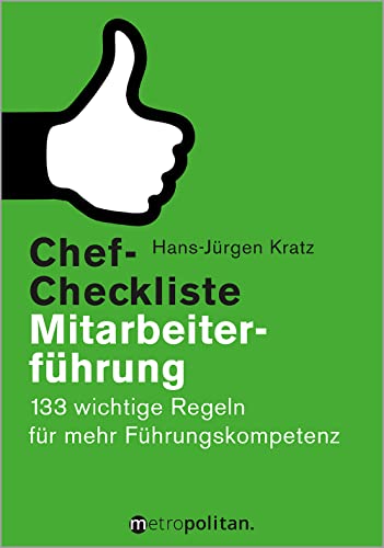 Chef-Checkliste Mitarbeiterführung: 133 wichtige Regeln für mehr Führungskompetenz (metropolitan Bücher) von Metropolitan Verlag