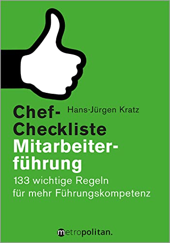 Chef-Checkliste Mitarbeiterführung: 133 wichtige Regeln für mehr Führungskompetenz (metropolitan Bücher) von Walhalla und Praetoria