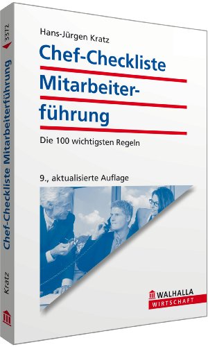 Chef-Checkliste Mitarbeiterführung: Die 100 wichtigsten Regeln