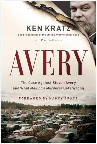 Avery: The Case Against Steven Avery and What Making a Murderer Gets Wrong von BenBella Books