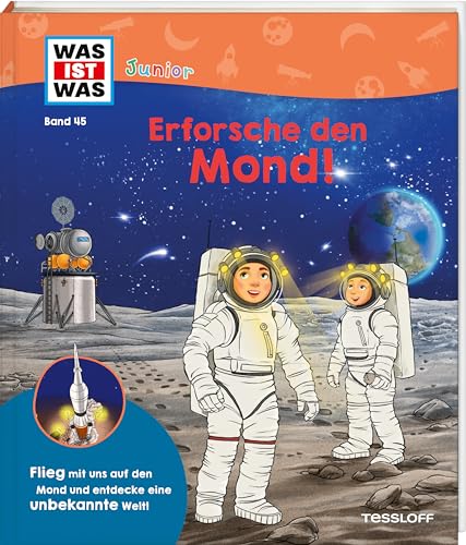 WAS IST WAS Junior Band 45 Erforsche den Mond | Klappenbuch für Kinder ab 5 Jahren | Wissenswertes über den Mond, den Weltraum und die Raumfahrt WAS IST WAS Junior Band 45 Erforsche den Mond | Klappenbuch für Kinder ab 5 Jahren | Wissenswertes über den Mond, den Weltraum und die Raumfahrt