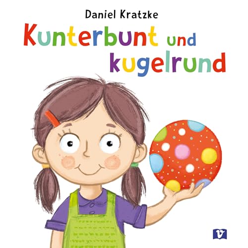 Kunterbunt und kugelrund: Rasantes Bilderbuch ab 3 mit Katze, Hund und Luftballon. Lustige Reimgeschichte mit witzigen Wortspielen zum ersten Vorlesen und für die Sprachförderung in der Krippe von Vermes-Verlag