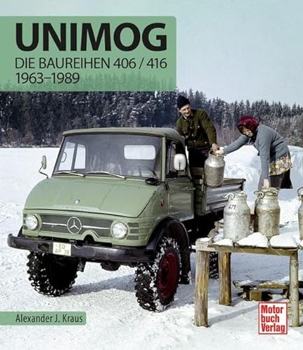 Unimog - Die Baureihen 406 / 416: 1963-1989 von Motorbuch Verlag