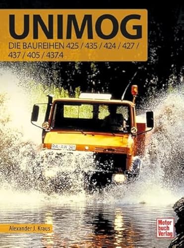 Unimog - Die Baureihen 425/435/424/427/437/405/437.4 von Motorbuch Verlag
