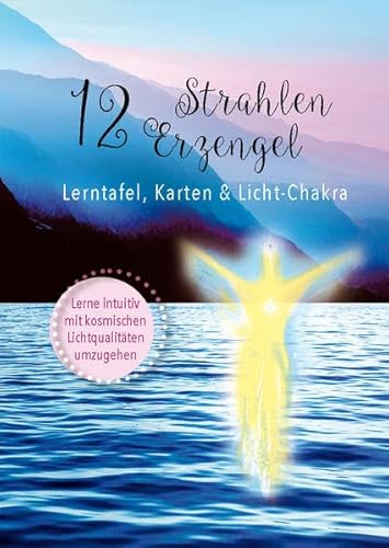 12 Strahlen / 12 Erzengel-SET: Lerne mit kosmischen Lichtqualitäten zu fließen (Lehrtafeln: für den privaten u. therapeutischen Gebrauch)