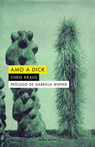 Amo a Dick (ALPHA DECAY, Band 152)