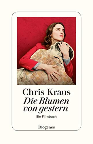 Die Blumen von gestern: Ein Filmbuch