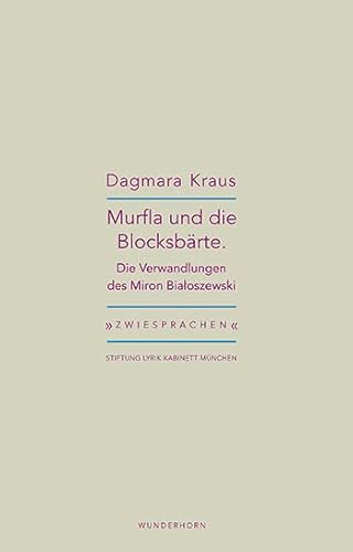 Murfla und die Blocksbärte.: Dagmar Kraus zu Miron Białoszewski: Dagmar Kraus zu Miron Bialoszewski (Zwiesprachen): Dagmara Kraus zu Miron Bialoszewski