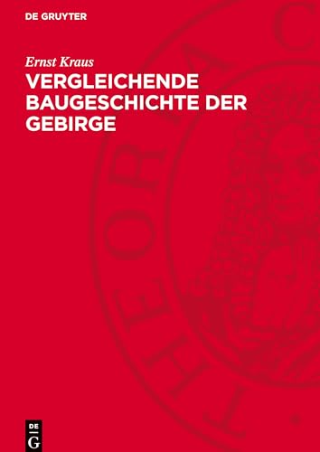 Vergleichende Baugeschichte der Gebirge von De Gruyter