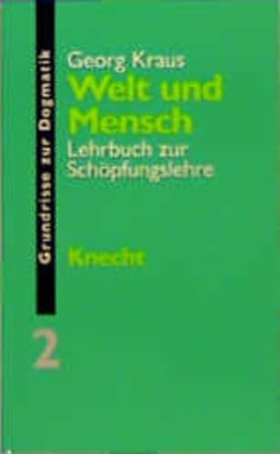 Grundrisse zur Dogmatik, Bd.2, Welt und Mensch: Lehrbuch zur Schöpfungslehre