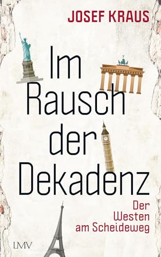 Im Rausch der Dekadenz: Der Westen am Scheideweg von Langen-Müller