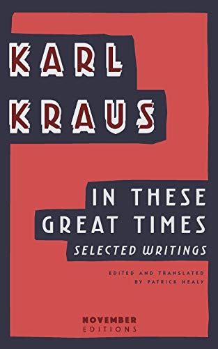 In These Great Times: Selected Writings (Library of German Expressionism, Band 1)