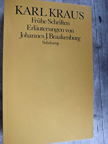 Karl Kraus - Frühe Schriften. Erläuterungen. Karl Kraus - Frühe Schriften. Erläuterungen.