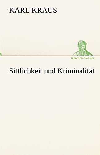 Sittlichkeit und Kriminalität (TREDITION CLASSICS) von tredition