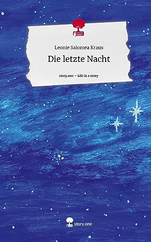 Die letzte Nacht. Life is a Story - story.one von story.one publishing