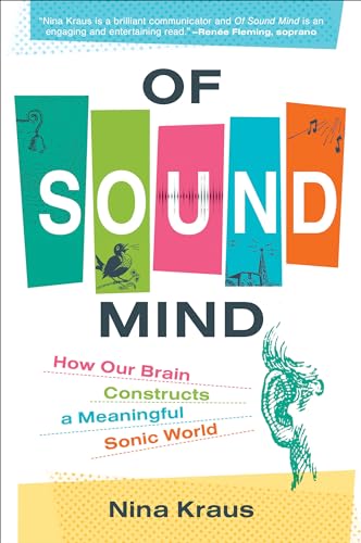 Of Sound Mind: How Our Brain Constructs a Meaningful Sonic World von The MIT Press