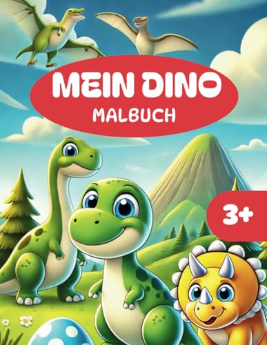 Mein Dino Malbuch: Ein liebevolles Ausmalbuch mit Dinosauriern für Kinder ab 3 Jahren. Malheft in DIN A4 Format. 30 Dino-Motive, Ideal zum Verschenken für Mädchen und Jungen. von Independently published
