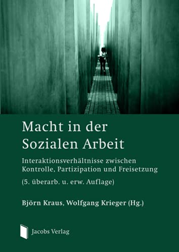 Macht in der Sozialen Arbeit: Interaktionsverhältnisse zwischen Kontrolle, Partizipation und Freisetzung (5. überarb. u. erw. Auflage)