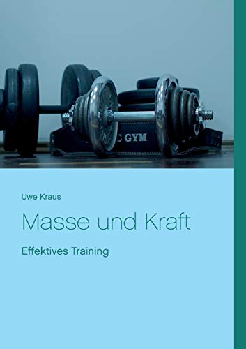 Masse und Kraft: Effektives Training
