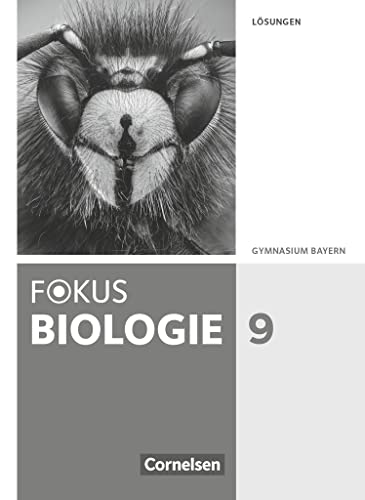 Fokus Biologie - Neubearbeitung - Gymnasium Bayern - 9. Jahrgangsstufe: Lösungen zum Schulbuch