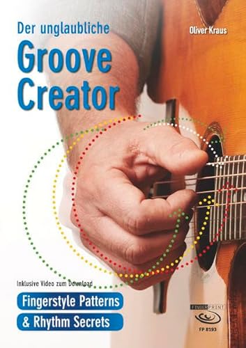 Der unglaubliche Groove Creator: Fingerstyle Patterns & Rhythm Secrets. Videos zum Download und Streaming von Acoustic Music GmbH & Co. KG