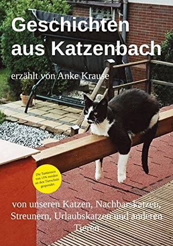 Geschichten aus Katzenbach: von unseren Katzen, Nachbarskatzen, Streunern, Urlaubskatzen und anderen Tieren von Romeon-Verlag