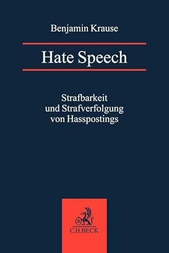 Hate Speech: Strafbarkeit und Strafverfolgung von Hasspostings