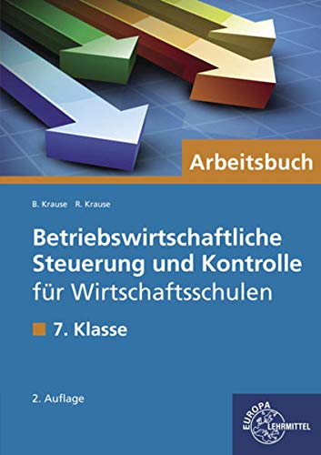 Betriebswirtschaftliche Steuerung und Kontrolle für Wirtschaftsschulen: Arbeitsbuch für die 7 von Europa-Lehrmittel