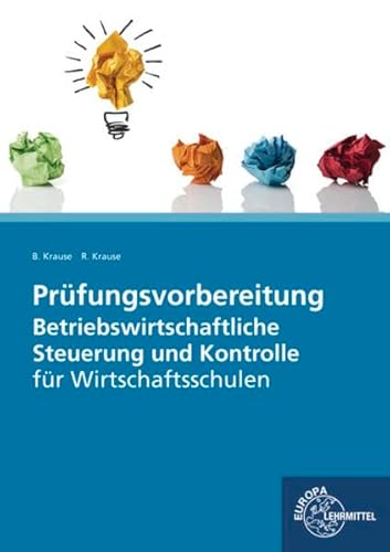 Prüfungsvorbereitung Betriebswirtschaftliche Steuerung und Kontrolle: für Wirtschaftsschulen