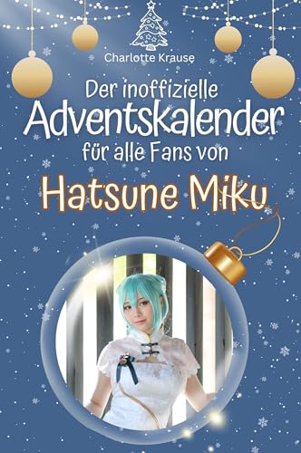 Der inoffizielle Adventskalender für alle Fans von Hatsune Miku - 2024 von FlipFlop