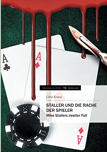 Staller und die Rache der Spieler: Mike Stallers zweiter Fall (Norddeutsche Reihe)